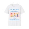I am not just fabulous I am LGBTabulous. Gay T-Shirt. Pride