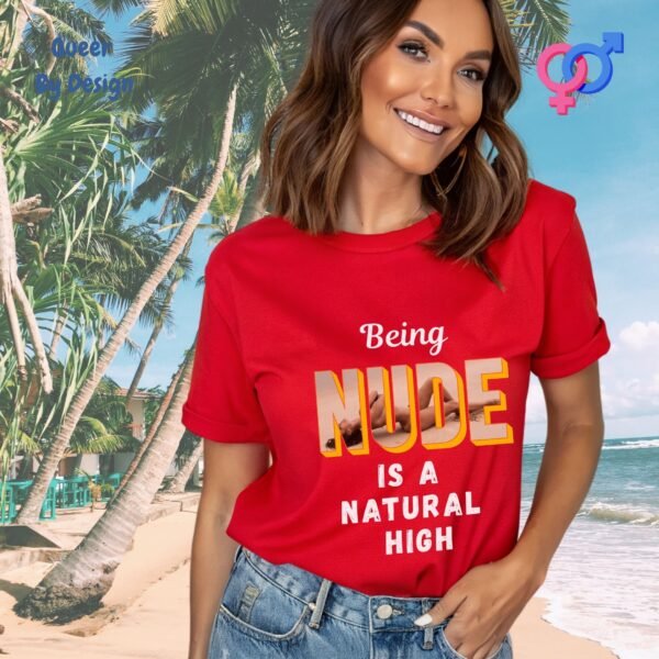 Being Nude is a Natural High_red t-shirt