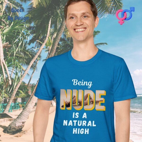 Being Nude is a Natural High_sapphire t-shirt