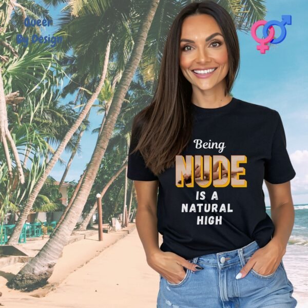 Being Nude is a Natural High_womans black t-shirt
