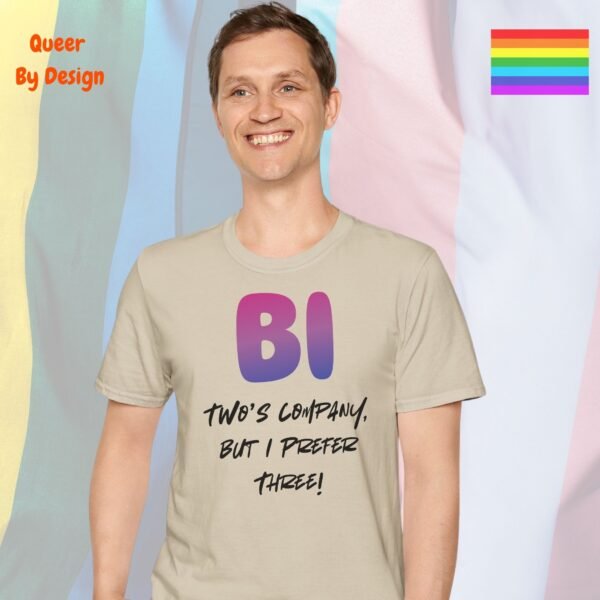 Bi Two is Company, but I Prefer Three_sand t-shirt