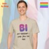 Bi and Fabulous_sand t-shirt