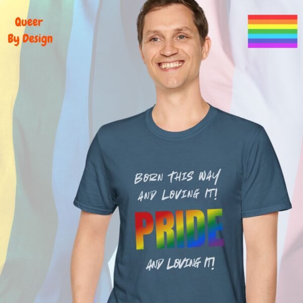 Born This Way and Loving It_indigo blue t-shirt