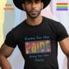 Come for the Pride_black t-shirt Come for the Pride_black t-shirt
