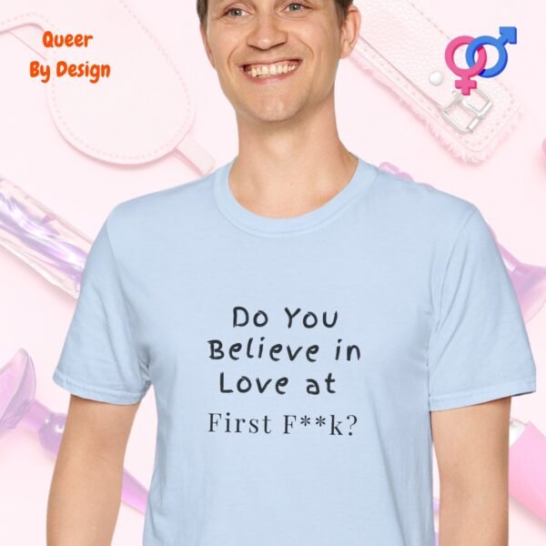 Do You Believe in Love at First Fuck_light blue t-shirt