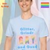 Glitter, Grindr, and Good Times_light blue t-shirt Glitter, Grindr, and Good Times_light blue t-shirt