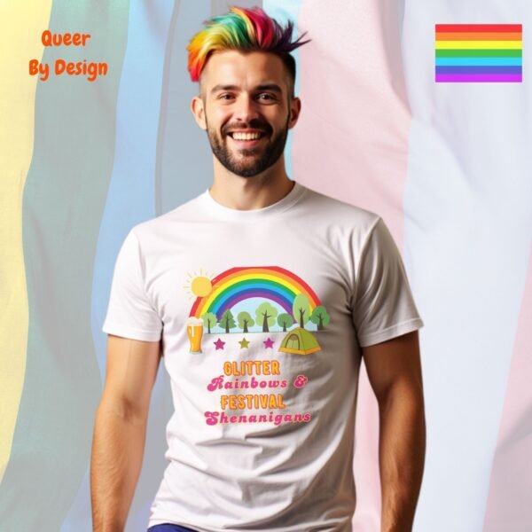 Glitter, Rainbows and Festival Shenanigans_white t-shirt