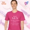 Good Sex is Like a Good Wine_heliconia t-shirt