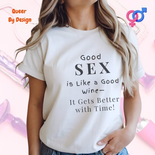 Good Sex is Like a Good Wine_white woman t-shirt