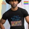I Cannot Even Think Straight_black t-shirt I Cannot Even Think Straight_black t-shirt