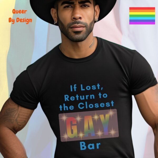 If Lost, Return to the Closest Gay Bar_black t-shirt