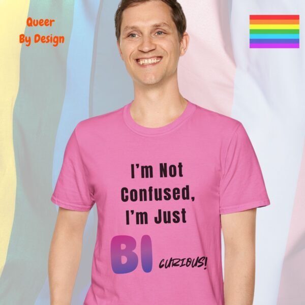 I am Not Confused, I am Just Bi-curious_azalea t-shirt I am Not Confused, I am Just Bi-curious_azalea t-shirt