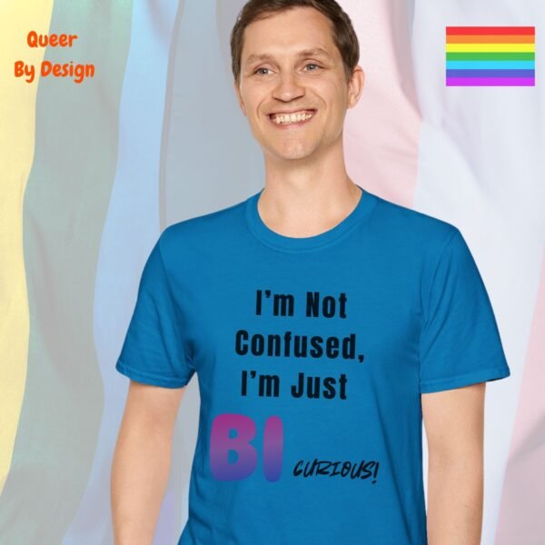 I am Not Confused, I am Just Bi-curious_sapphire blue t-shirt I am Not Confused, I am Just Bi-curious_sapphire blue t-shirt