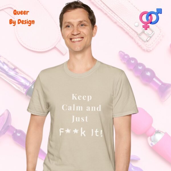 Keep Calm and Just Fuck It_sand t-shirt