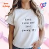 Keep Calm and Just Fuck It_white woman t-shirt