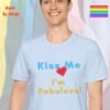 Kiss Me, I am Fabulous_light blue t-shirt