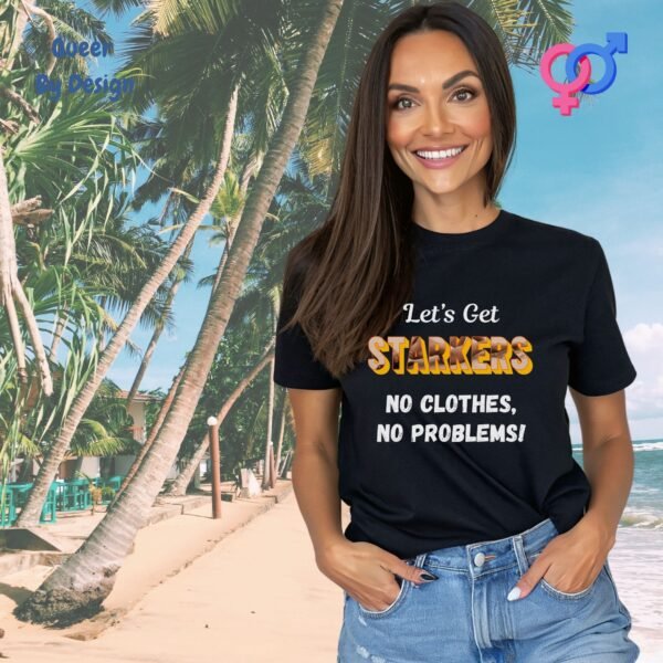 Lets Get Starkers. No Clothes, No Problems_womans black t-shirt