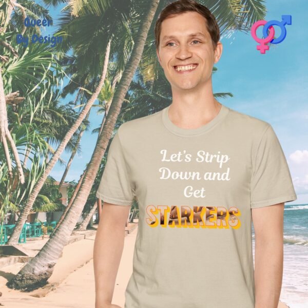 Lets Strip Down and Get Starkers_sand t-shirt Lets Strip Down and Get Starkers_sand t-shirt