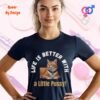 Life is Better with a Little Pussy_navy blue t-shirt