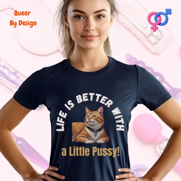 Life is Better with a Little Pussy_navy blue t-shirt