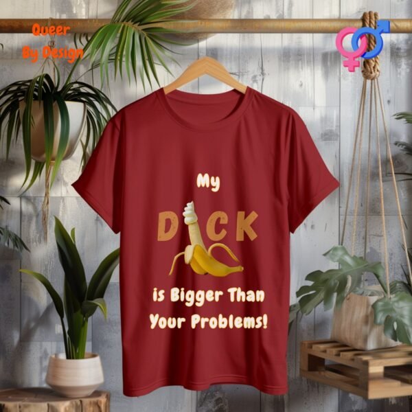 My Cock is Bigger Than Your Problems_cardinal red t-shirt