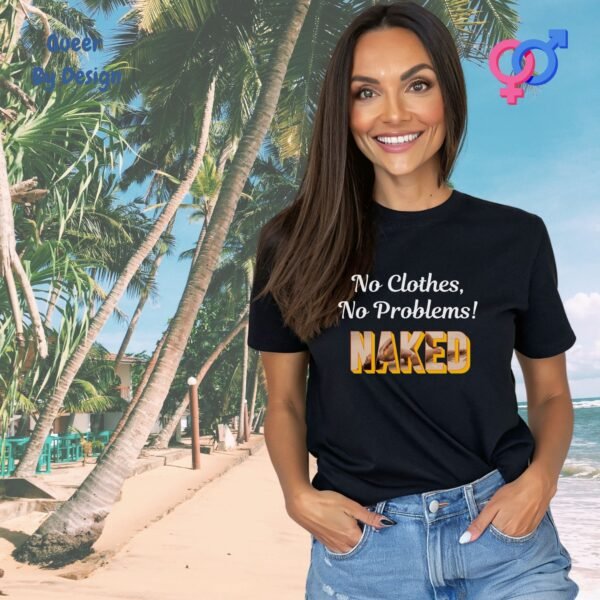 No Clothes, No Problems_womans black t-shirt No Clothes, No Problems_womans black t-shirt