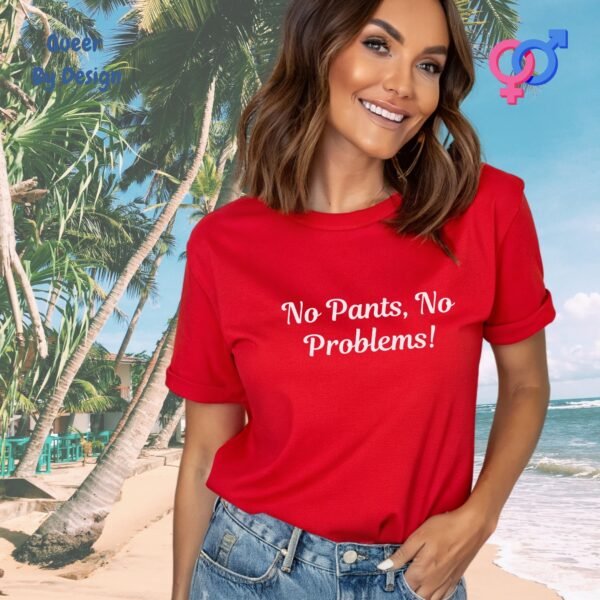 No Pants, No Problems_red-shirt No Pants, No Problems_red-shirt