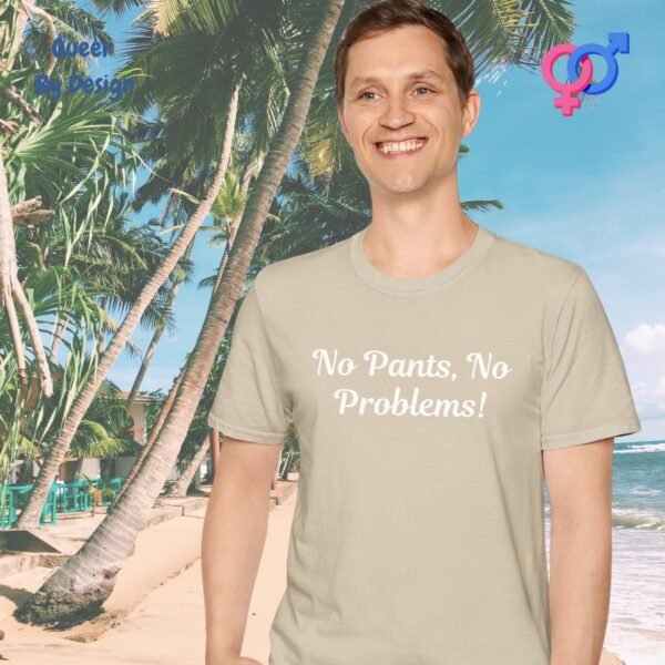 No Pants, No Problems_sand t-shirt No Pants, No Problems_sand t-shirt
