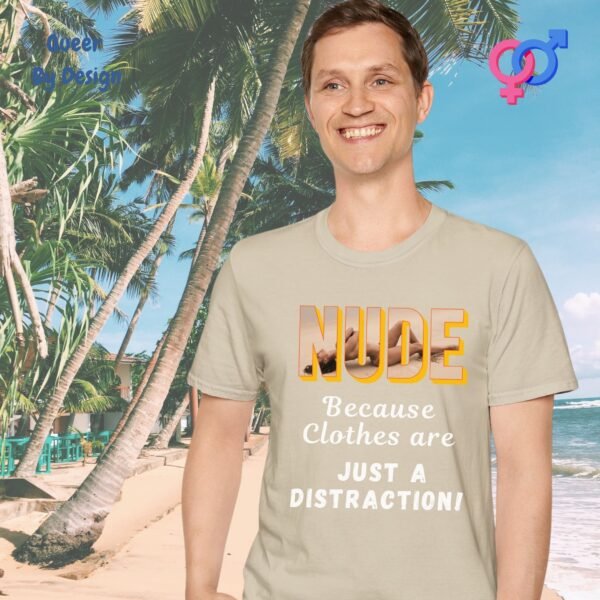 Nude_ Because Clothes are Just a Distraction_sand t-shirt