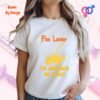 Pee Lover I am Just Here for a Pee_white woman t-shirt Pee Lover I am Just Here for a Pee_white woman t-shirt