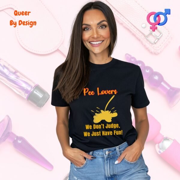 Pee Lovers We Do not Judge, We Just Have Fun_womans black t-shirt