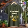 Penis A Real Head Turner_military green t-shirt