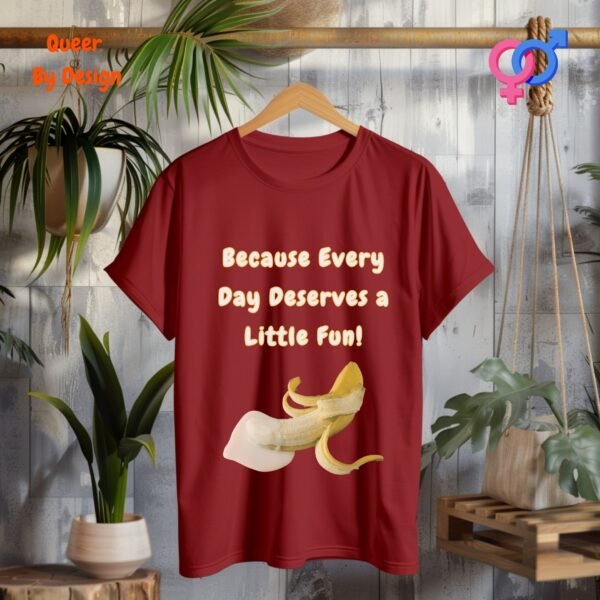 Penis Because Every Day Deserves a Little Fun_cardinal red t-shirt Penis Because Every Day Deserves a Little Fun_cardinal red t-shirt