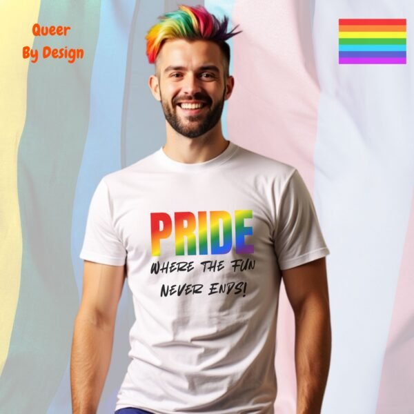 Pride_ Where the Fun Never Ends_white t-shirt