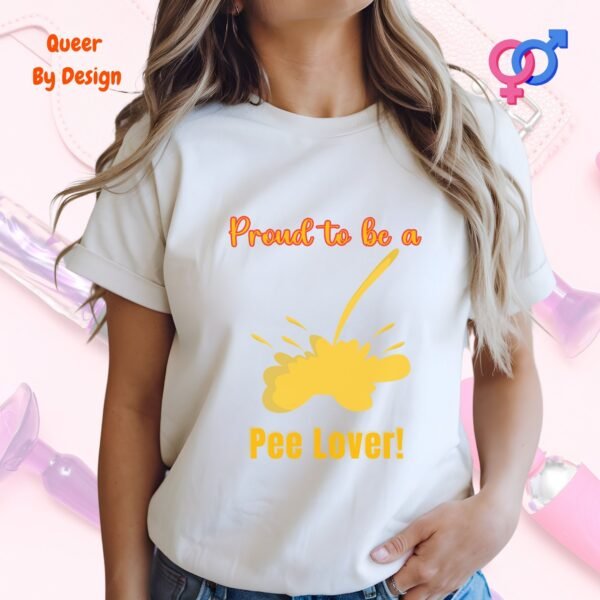 Proud to be a Pee Lover_white woman t-shirt