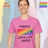 Proudly Queer—Living Life Loudly_azalea t-shirt