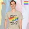 Proudly Queer—Living Life Loudly_sand t-shirt