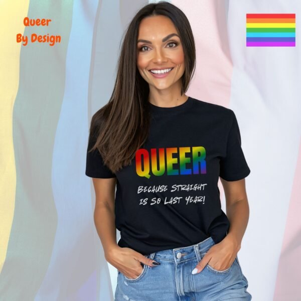 Queer_Because Straight is So Last Year_black t-shirt