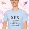 Sex_The Only Thing Better than Chocolate_light blue t-shirt