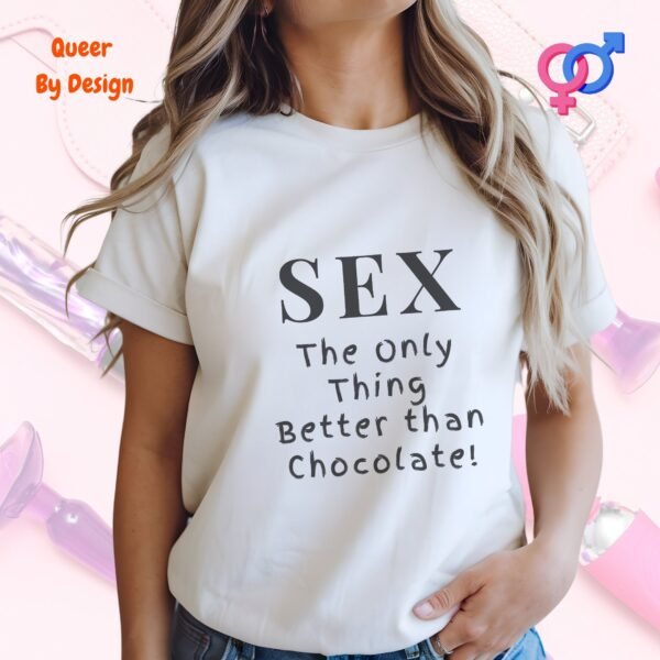 Sex_The Only Thing Better than Chocolate_white woman t-shirt