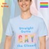 Straight Outta the Closet_light blue t-shirt