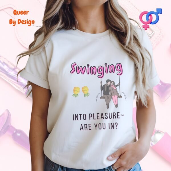 Swinging Into Pleasure—Are You In_white woman t-shirt
