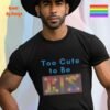 Too Cute to Be Cis_black t-shirt