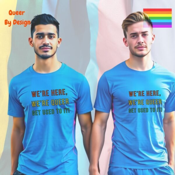 We’re Here, We’re Queer_carolina blue t-shirt