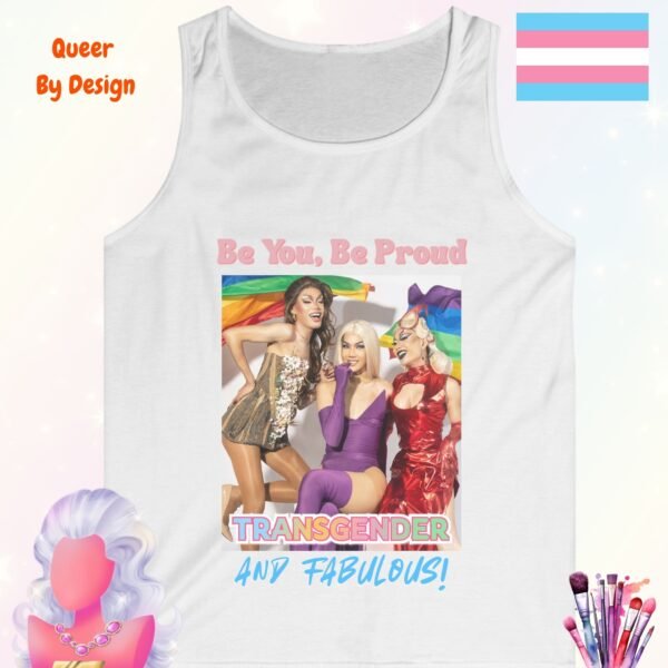 Be You, Be Proud—Transgender and Fabulous_white tanktop Be You, Be Proud—Transgender and Fabulous_white tanktop
