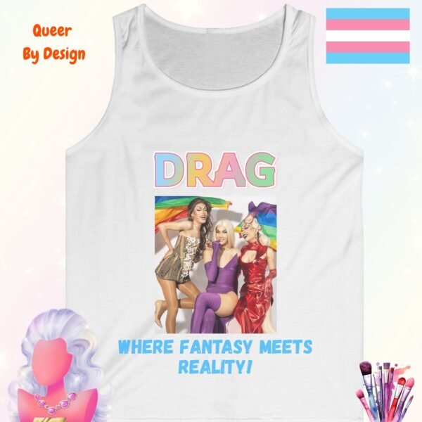 Drag Where Fantasy Meets Reality_white tanktop