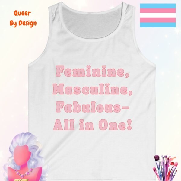 Feminine, Masculine, Fabulous. All in One_white tanktop
