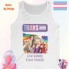 Trans Pride Live Boldly Love Freely_white tanktop