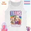 Trans The Power of Being True to Yourself_white tanktop