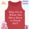 Why Fit In When You Were Born to Stand Out_red tanktop Why Fit In When You Were Born to Stand Out_red tanktop